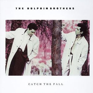 The Dolphin Brothers - Catch The Fall