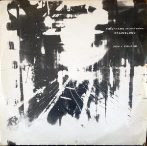 Dom & Roland - Timeframe (Matrix Remix) / Braincloud (1998)