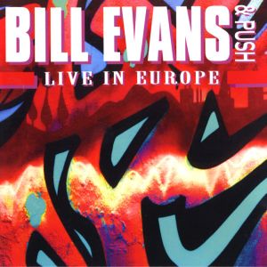 Bill Evans (3) / Push (14) - Live In Europe (1995)