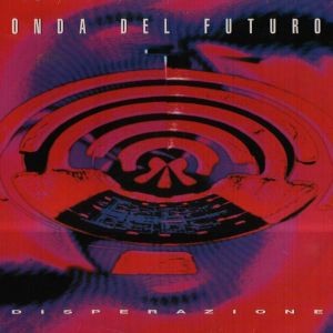 Onda Del Futuro - Disperazione (1993)