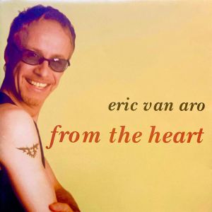 Eric van Aro - From The Heart (2002)