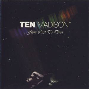 Ten Madison - From Lust To Dust (2003)