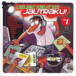 Various - Uzliec Kaut Ko Jautrāku! Vol. 1 (2008)