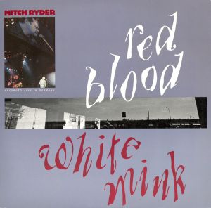 Mitch Ryder - Red Blood, White Mink (1988)