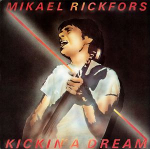 Mikael Rickfors - Kickin' A Dream (1979)