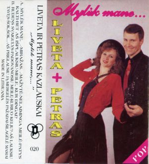 Liveta Ir Petras Kazlauskai - Mylėk Mane... (1993)