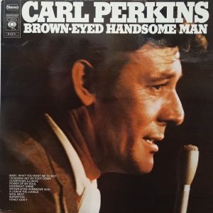 Carl Perkins - Brown-Eyed Handsome Man (1972)