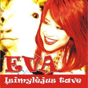 Eva - Įsimylėjus Tave (2006)