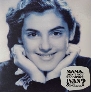 Ivan & The Parazol - Mama, Don't You Recognize Ivan & The Parazol? (2023)