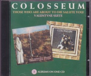 Colosseum - Those Who Are About To Die Salute You / Valentyne Suite (1990)