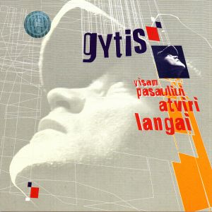 Gytis - Visam Pasauliui Atviri Langai (2002)