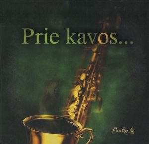 Saulės Kliošas - Prie Kavos... (2004)