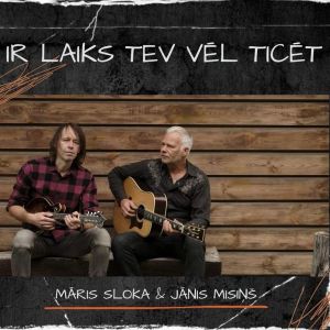 Māris Sloka / Jānis Misiņš (2) - Ir Laiks Tev Vēl Ticēt (2023)