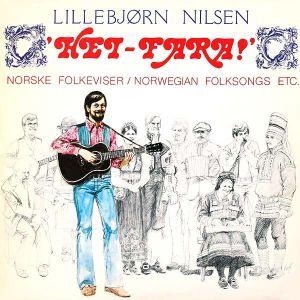 Lillebjørn Nilsen - Hei-Fara! (Norske Folkeviser / Norwegian Folksongs Etc.) (1976)