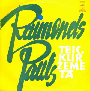 Raimonds Pauls - Teic, Kur Zeme Tā (1972)