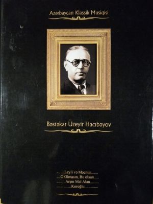 Üzeyir Hacıbəyov - Bəstəkar Üzeyir Hacıbəyov (2009)