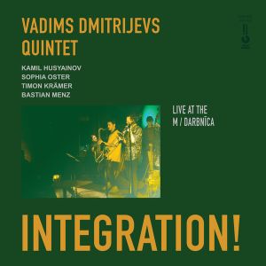 Vadims Dmitrijevs Quintet - INTEGRATION! (2024)