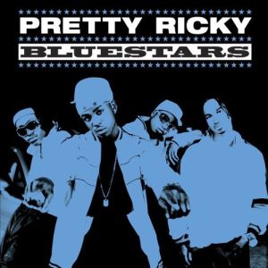 Pretty Ricky (2) - Bluestars (2005)