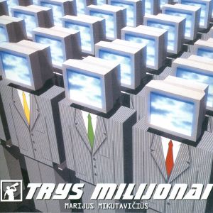 Marijus Mikutavičius - Trys Milijonai (2000)