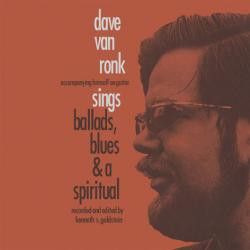 Dave Van Ronk - Sings Ballads, Blues & A Spiritual (2011)