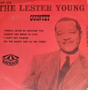The Lester Young Quintet - There'll Never Be Another You (1956)