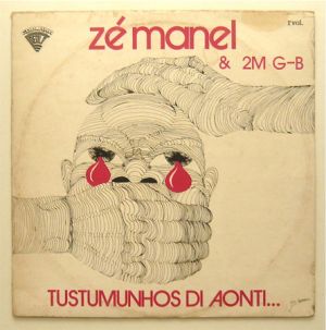 Zé Manel / 2M G-B - Tustumunhos Di Aonti... (1982)