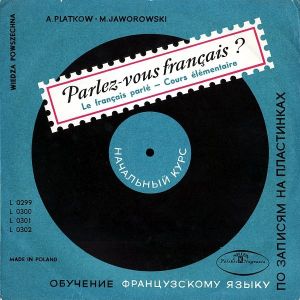 А. Плятков / М. Яворовски - Parlez ‎– Vous Français? (Le Français Parlé ‎– Cours Élémentaire) (1960)