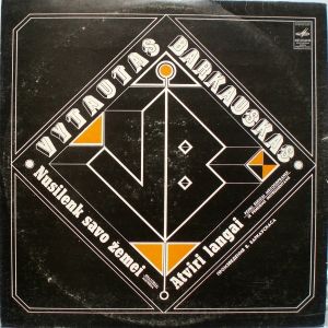 Vytautas Barkauskas - Nusilenk Savo Žemei / Atviri Langai (1981)