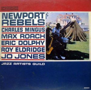 Charles Mingus / Max Roach / Eric Dolphy / Roy Eldridge / Jo Jones - Newport Rebels (1961)