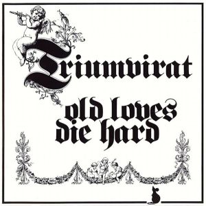 Triumvirat - Old Loves Die Hard (1993)
