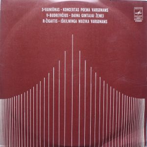S. Vainiūnas / V. Budrevičius / R. Žigaitis - Koncertas Poema Vargonams / Daina Gimtajai Žemei / Iškilminga Muzika Vargonams (1973)