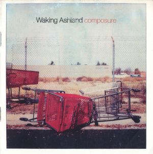 Waking Ashland - Composure (2005)
