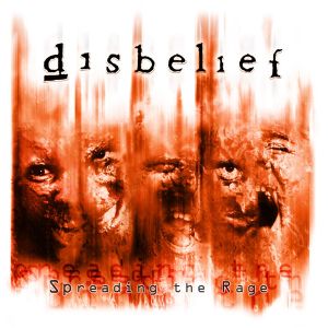Disbelief - Spreading The Rage (2003)