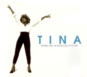 Tina - When The Heartache Is Over (1999)