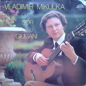 Vladimír Mikulka - Vladimír Mikulka Plays Sor And Giuliani (1983)