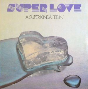 Super Love - A Super Kinda Feelin' (1979)