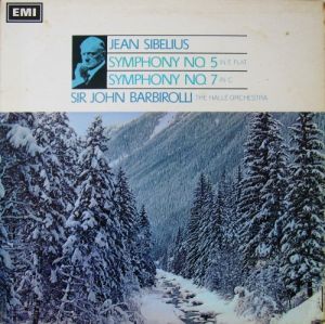 Jean Sibelius / Sir John Barbirolli / The Hallé Orchestra - Symphony No. 5 In E Flat / Symphony No. 7 In C (1967)