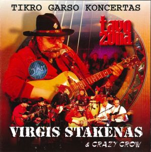 Virgis Stakėnas / Crazy Crow - Tavo Zona (Tikro Garso Koncertas) (2002)