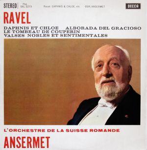 Ravel / L'Orchestre De La Suisse Romande / Ansermet - Daphnis Et Chloe / Alborada Del Gracioso / Le Tombeau De Couperin / Valses Nobles Et Sentimentales (1961)