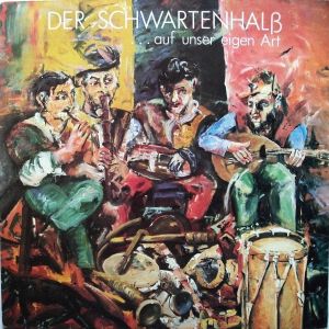 Der Schwartenhalß - ...Auf Unser Eigen Art (1986)