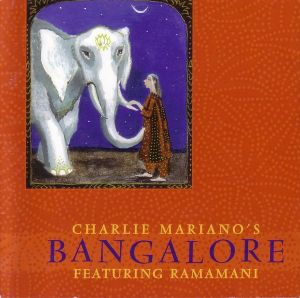 Charlie Mariano's Bangalore / Ramamani - Bangalore (1998)