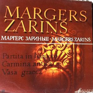 Marģers Zariņš - Partita In Barocco / Carmina Antica / Vasa Graeca (1968)