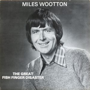 Miles Wootton - The Great Fish Finger Disaster (1980)