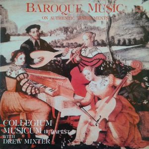 Collegium Musicum Budapest / Drew Minter - Baroque Music On Authentic Instruments (1982)