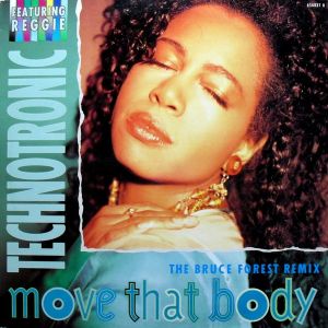 Technotronic / Reggie - Move That Body (The Bruce Forest Remix) (1991)