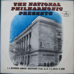 Orkiestra Symfoniczna Filharmonii Narodowej / L. V. Beethoven / K. A. Kulka / K. Kord - The National Philharmonic Presents L. V. Beethoven Koncert Skrzypcowy D-dur Op. 61