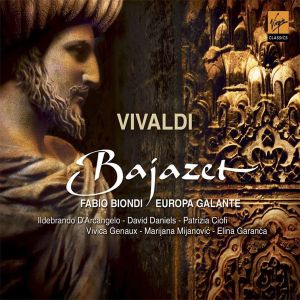 Vivaldi / Ildebrando D'Arcangelo / Elīna Garanča / Patrizia Ciofi / Vivica Genaux / Marijana Mijanović / Europa Galante / Fabio Biondi / David Daniels (3) - Bajazet (2005)