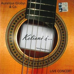 Aurelijus Globys & Co. - Kelionė Į ... New Flamenco. Live Concert (2005)