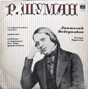Р. Шуман / Анатолий Ведерников - Симфонические Этюды / Арабеска / Анданте И Вариации Для Двух Фортепиано (1976)