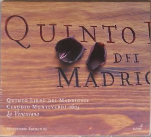 Claudio Monteverdi / La Venexiana - Quinto Libro Dei Madrigale (1605) (2007)